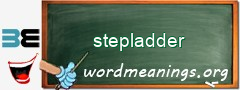 WordMeaning blackboard for stepladder